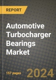 2023 Automotive Turbocharger Bearings Market - Revenue, Trends, Growth Opportunities, Competition, COVID Strategies, Regional Analysis and Future outlook to 2030 (by products, applications, end cases)- Product Image