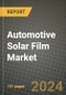 2023 Automotive Solar Film Market - Revenue, Trends, Growth Opportunities, Competition, COVID Strategies, Regional Analysis and Future outlook to 2030 (by products, applications, end cases) - Product Image