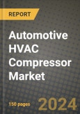 2023 Automotive HVAC Compressor Market - Revenue, Trends, Growth Opportunities, Competition, COVID Strategies, Regional Analysis and Future outlook to 2030 (by products, applications, end cases)- Product Image