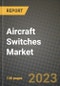 Aircraft Switches Market - Revenue, Trends, Growth Opportunities, Competition, COVID-19 Strategies, Regional Analysis and Future Outlook to 2030 (By Products, Applications, End Cases) - Product Image