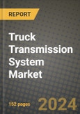 2023 Truck Transmission System Market - Revenue, Trends, Growth Opportunities, Competition, COVID Strategies, Regional Analysis and Future outlook to 2030 (by products, applications, end cases)- Product Image