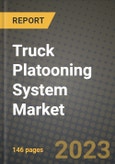 Truck Platooning System Market - Revenue, Trends, Growth Opportunities, Competition, COVID-19 Strategies, Regional Analysis and Future Outlook to 2030 (By Products, Applications, End Cases)- Product Image