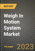 Weigh In Motion System Market - Revenue, Trends, Growth Opportunities, Competition, COVID-19 Strategies, Regional Analysis and Future Outlook to 2030 (By Products, Applications, End Cases)- Product Image
