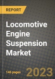 Locomotive Engine Suspension Market - Revenue, Trends, Growth Opportunities, Competition, COVID-19 Strategies, Regional Analysis and Future Outlook to 2030 (By Products, Applications, End Cases)- Product Image