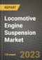 Locomotive Engine Suspension Market - Revenue, Trends, Growth Opportunities, Competition, COVID-19 Strategies, Regional Analysis and Future Outlook to 2030 (By Products, Applications, End Cases) - Product Thumbnail Image