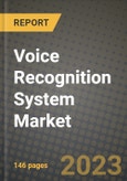 2023 Voice Recognition System Market - Revenue, Trends, Growth Opportunities, Competition, COVID Strategies, Regional Analysis and Future outlook to 2030 (by products, applications, end cases)- Product Image