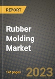 2023 Rubber Molding Market - Revenue, Trends, Growth Opportunities, Competition, COVID Strategies, Regional Analysis and Future outlook to 2030 (by products, applications, end cases)- Product Image