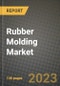 2023 Rubber Molding Market - Revenue, Trends, Growth Opportunities, Competition, COVID Strategies, Regional Analysis and Future outlook to 2030 (by products, applications, end cases) - Product Image