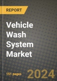 2023 Vehicle Wash System Market - Revenue, Trends, Growth Opportunities, Competition, COVID Strategies, Regional Analysis and Future outlook to 2030 (by products, applications, end cases)- Product Image