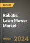 2023 Robotic Lawn Mower Market - Revenue, Trends, Growth Opportunities, Competition, COVID Strategies, Regional Analysis and Future outlook to 2030 (by products, applications, end cases) - Product Thumbnail Image