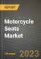 Motorcycle Seats Market - Revenue, Trends, Growth Opportunities, Competition, COVID-19 Strategies, Regional Analysis and Future Outlook to 2030 (By Products, Applications, End Cases) - Product Image
