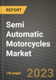 Semi Automatic Motorcycles Market - Revenue, Trends, Growth Opportunities, Competition, COVID-19 Strategies, Regional Analysis and Future Outlook to 2030 (By Products, Applications, End Cases)- Product Image