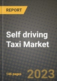2023 Self driving Taxi Market - Revenue, Trends, Growth Opportunities, Competition, COVID Strategies, Regional Analysis and Future outlook to 2030 (by products, applications, end cases)- Product Image