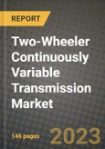 2023 Two-Wheeler Continuously Variable Transmission Market - Revenue, Trends, Growth Opportunities, Competition, COVID Strategies, Regional Analysis and Future outlook to 2030 (by products, applications, end cases)- Product Image