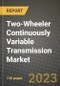 2023 Two-Wheeler Continuously Variable Transmission Market - Revenue, Trends, Growth Opportunities, Competition, COVID Strategies, Regional Analysis and Future outlook to 2030 (by products, applications, end cases) - Product Image