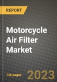 2023 Motorcycle Air Filter Market - Revenue, Trends, Growth Opportunities, Competition, COVID Strategies, Regional Analysis and Future outlook to 2030 (by products, applications, end cases)- Product Image