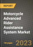 Motorcycle Advanced Rider Assistance System Market - Revenue, Trends, Growth Opportunities, Competition, COVID-19 Strategies, Regional Analysis and Future Outlook to 2030 (By Products, Applications, End Cases)- Product Image