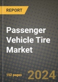 2023 Passenger Vehicle Tire Market - Revenue, Trends, Growth Opportunities, Competition, COVID Strategies, Regional Analysis and Future outlook to 2030 (by products, applications, end cases)- Product Image