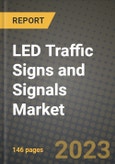 2023 LED Traffic Signs and Signals Market - Revenue, Trends, Growth Opportunities, Competition, COVID Strategies, Regional Analysis and Future outlook to 2030 (by products, applications, end cases)- Product Image