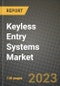 2023 Keyless Entry Systems Market - Revenue, Trends, Growth Opportunities, Competition, COVID Strategies, Regional Analysis and Future outlook to 2030 (by products, applications, end cases) - Product Image