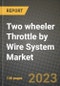 2023 Two wheeler Throttle by Wire System Market - Revenue, Trends, Growth Opportunities, Competition, COVID Strategies, Regional Analysis and Future outlook to 2030 (by products, applications, end cases) - Product Thumbnail Image