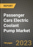 2023 Passenger Cars Electric Coolant Pump Market - Revenue, Trends, Growth Opportunities, Competition, COVID Strategies, Regional Analysis and Future outlook to 2030 (by products, applications, end cases)- Product Image