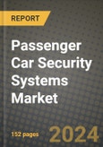 2023 Passenger Car Security Systems Market - Revenue, Trends, Growth Opportunities, Competition, COVID Strategies, Regional Analysis and Future outlook to 2030 (by products, applications, end cases)- Product Image