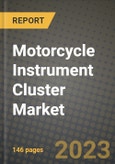 2023 Motorcycle Instrument Cluster Market - Revenue, Trends, Growth Opportunities, Competition, COVID Strategies, Regional Analysis and Future outlook to 2030 (by products, applications, end cases)- Product Image