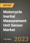 2023 Motorcycle Inertial Measurement Unit Sensor Market - Revenue, Trends, Growth Opportunities, Competition, COVID Strategies, Regional Analysis and Future outlook to 2030 (by products, applications, end cases) - Product Image