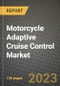 Motorcycle Adaptive Cruise Control Market - Revenue, Trends, Growth Opportunities, Competition, COVID-19 Strategies, Regional Analysis and Future Outlook to 2030 (By Products, Applications, End Cases) - Product Image