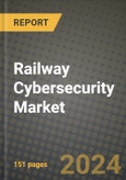 2023 Railway Cybersecurity Market - Revenue, Trends, Growth Opportunities, Competition, COVID Strategies, Regional Analysis and Future outlook to 2030 (by products, applications, end cases)- Product Image