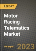 2023 Motor Racing Telematics Market - Revenue, Trends, Growth Opportunities, Competition, COVID Strategies, Regional Analysis and Future outlook to 2030 (by products, applications, end cases)- Product Image