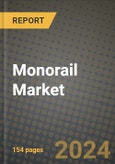 2023 Monorail Market - Revenue, Trends, Growth Opportunities, Competition, COVID Strategies, Regional Analysis and Future outlook to 2030 (by products, applications, end cases)- Product Image