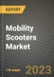 2023 Mobility Scooters Market - Revenue, Trends, Growth Opportunities, Competition, COVID Strategies, Regional Analysis and Future outlook to 2030 (by products, applications, end cases) - Product Thumbnail Image