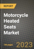Motorcycle Heated Seats Market - Revenue, Trends, Growth Opportunities, Competition, COVID-19 Strategies, Regional Analysis and Future Outlook to 2030 (By Products, Applications, End Cases)- Product Image