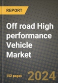 Off road High performance Vehicle Market Report: Industry Size, Market Shares Data, Latest Trends, Insights, Growth Potential, CAGR Forecasts to 2034- Product Image