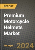 Premium Motorcycle Helmets Market Report: Industry Size, Market Shares Data, Latest Trends, Insights, Growth Potential, CAGR Forecasts to 2034- Product Image