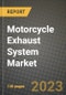 Motorcycle Exhaust System Market - Revenue, Trends, Growth Opportunities, Competition, COVID-19 Strategies, Regional Analysis and Future Outlook to 2030 (By Products, Applications, End Cases) - Product Image