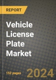 2023 Vehicle License Plate Market - Revenue, Trends, Growth Opportunities, Competition, COVID Strategies, Regional Analysis and Future outlook to 2030 (by products, applications, end cases)- Product Image