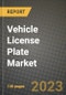 Vehicle License Plate Market - Revenue, Trends, Growth Opportunities, Competition, COVID-19 Strategies, Regional Analysis and Future Outlook to 2030 (By Products, Applications, End Cases) - Product Image