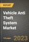 Vehicle Anti Theft System Market - Revenue, Trends, Growth Opportunities, Competition, COVID-19 Strategies, Regional Analysis and Future Outlook to 2030 (By Products, Applications, End Cases) - Product Image
