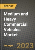 Medium and Heavy Commercial Vehicles Market - Revenue, Trends, Growth Opportunities, Competition, COVID-19 Strategies, Regional Analysis and Future Outlook to 2030 (By Products, Applications, End Cases)- Product Image