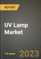 2023 UV Lamp Market - Revenue, Trends, Growth Opportunities, Competition, COVID Strategies, Regional Analysis and Future outlook to 2030 (by products, applications, end cases) - Product Thumbnail Image