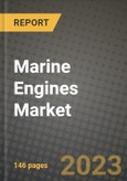 2023 Marine Engines Market - Revenue, Trends, Growth Opportunities, Competition, COVID Strategies, Regional Analysis and Future outlook to 2030 (by products, applications, end cases)- Product Image