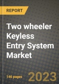 2023 Two wheeler Keyless Entry System Market - Revenue, Trends, Growth Opportunities, Competition, COVID Strategies, Regional Analysis and Future outlook to 2030 (by products, applications, end cases)- Product Image