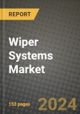 2023 Wiper Systems Market - Revenue, Trends, Growth Opportunities, Competition, COVID Strategies, Regional Analysis and Future outlook to 2030 (by products, applications, end cases)- Product Image