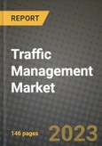 2023 Traffic Management Market - Revenue, Trends, Growth Opportunities, Competition, COVID Strategies, Regional Analysis and Future outlook to 2030 (by products, applications, end cases)- Product Image