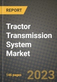 Tractor Transmission System Market - Revenue, Trends, Growth Opportunities, Competition, COVID-19 Strategies, Regional Analysis and Future Outlook to 2030 (By Products, Applications, End Cases)- Product Image