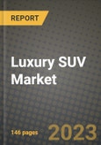 Luxury SUV Market - Revenue, Trends, Growth Opportunities, Competition, COVID-19 Strategies, Regional Analysis and Future Outlook to 2030 (By Products, Applications, End Cases)- Product Image