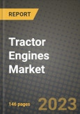 2023 Tractor Engines Market - Revenue, Trends, Growth Opportunities, Competition, COVID Strategies, Regional Analysis and Future outlook to 2030 (by products, applications, end cases)- Product Image